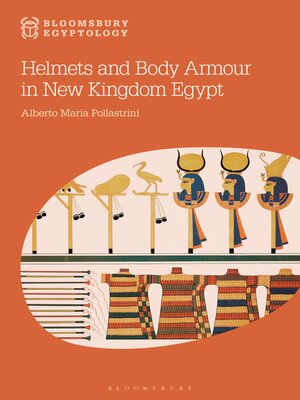 cover image of Helmets and Body Armour in New Kingdom Egypt